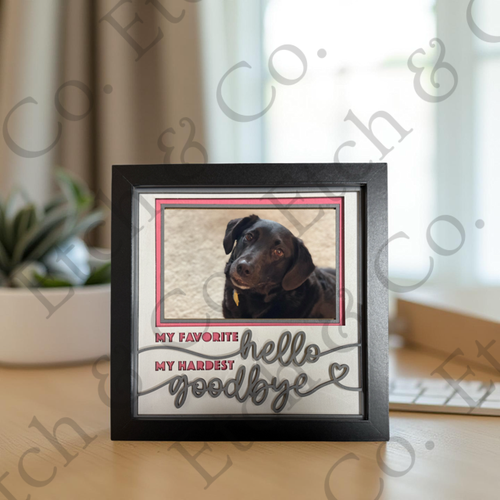 Pet Memorial Frame - "My Favorite Hello, My Hardest Goodbye"