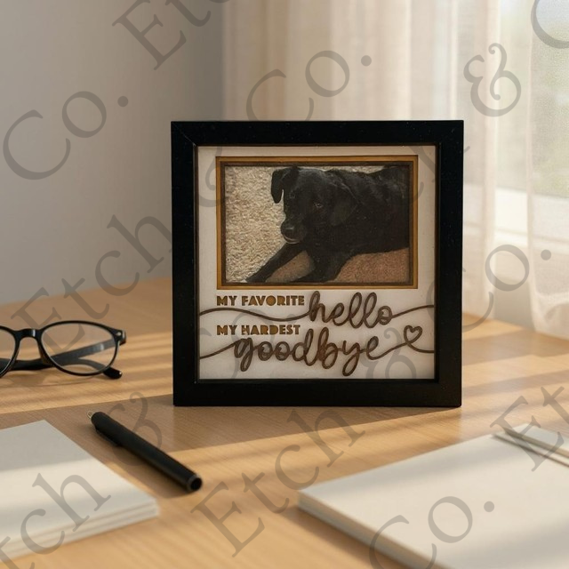 Pet Memorial Frame - "My Favorite Hello, My Hardest Goodbye"